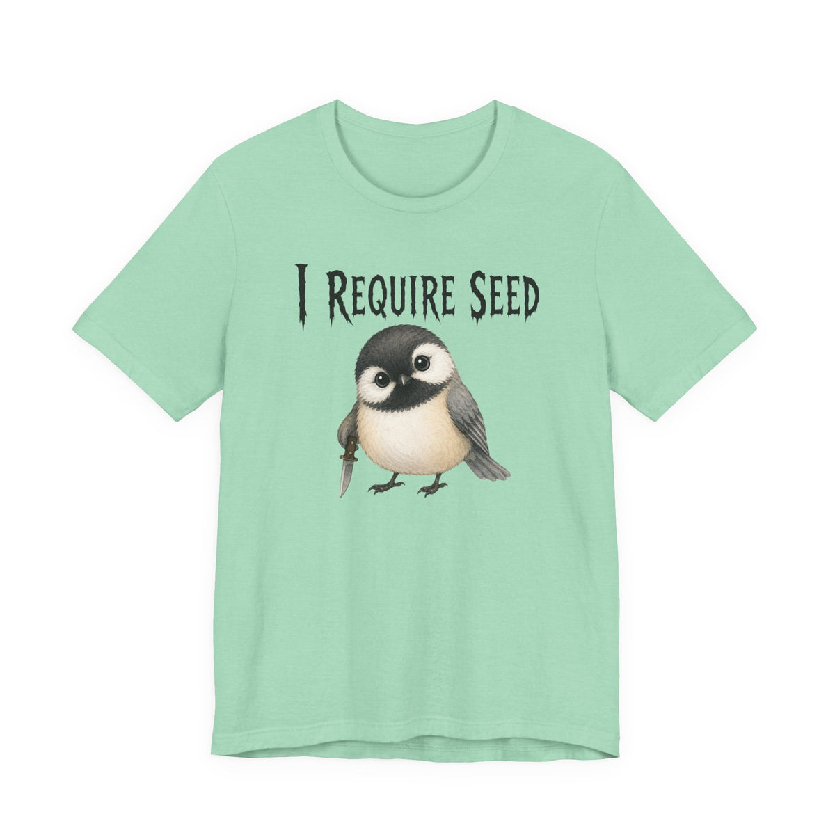 Chickadee Requires Seed Tee (4XL)