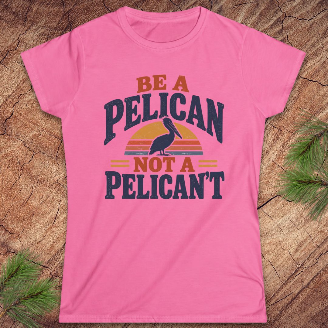 Be A Pelican Women's Tee
