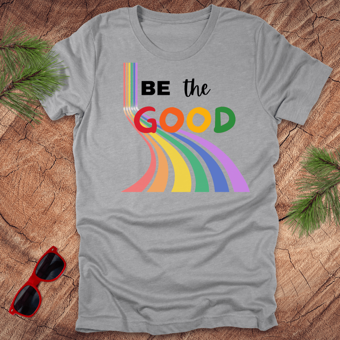 Be The Good Rainbow Tee - Wandering Owl Adventure Gear
