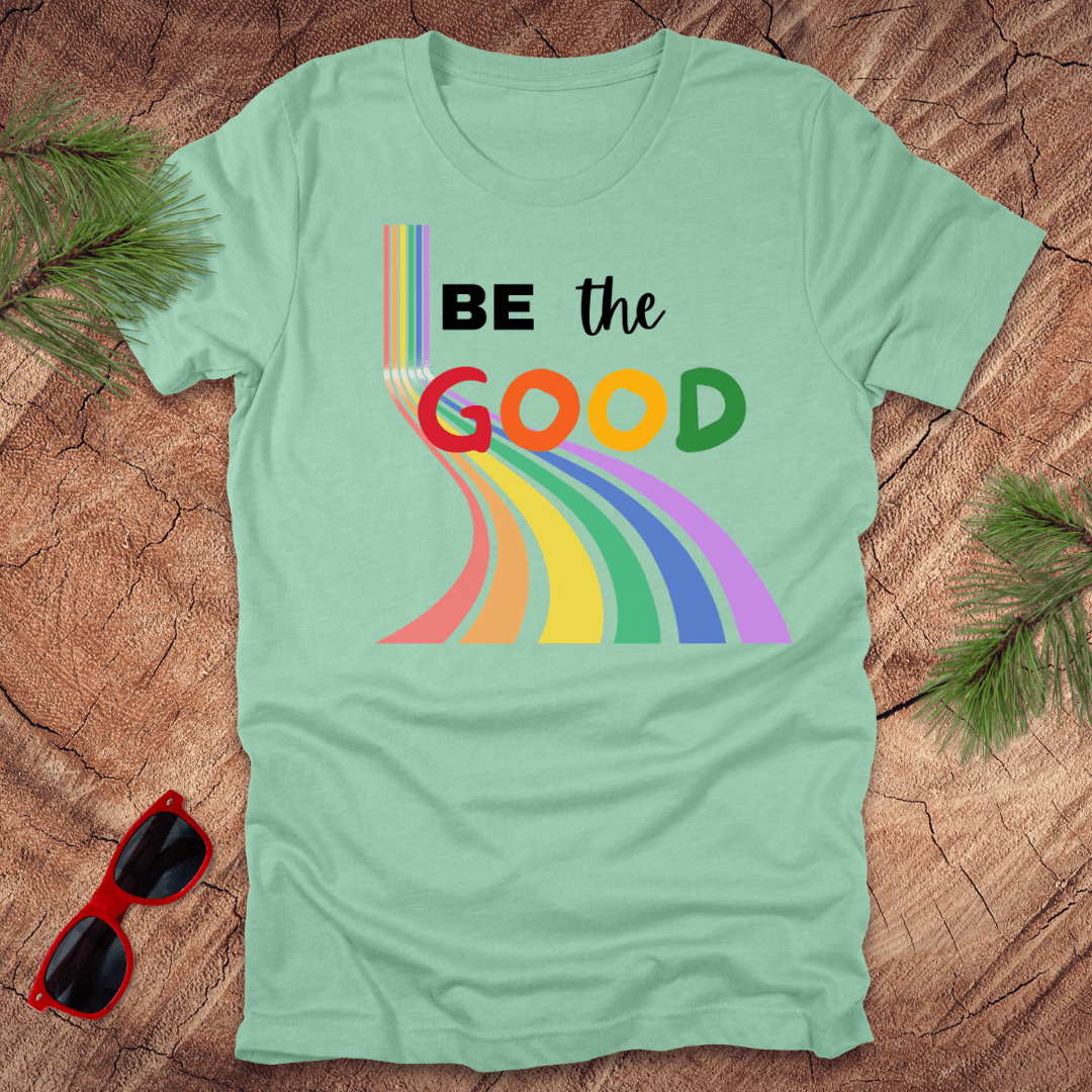 Be The Good Rainbow Tee - Wandering Owl Adventure Gear