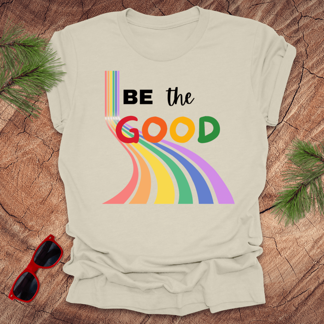 Be The Good Rainbow Tee - Wandering Owl Adventure Gear
