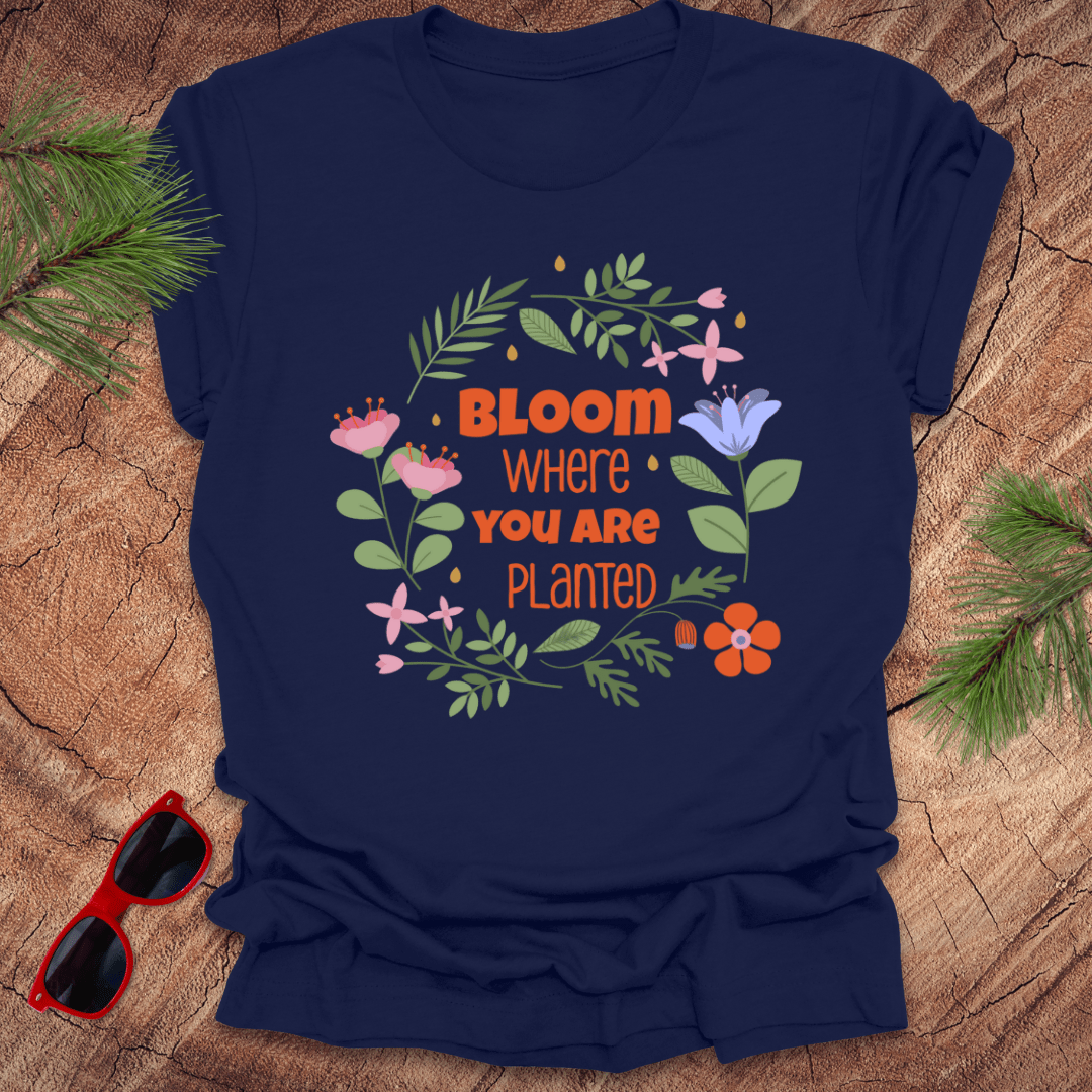 Bloom Where You Are Planted Tee - Wandering Owl Adventure Gear