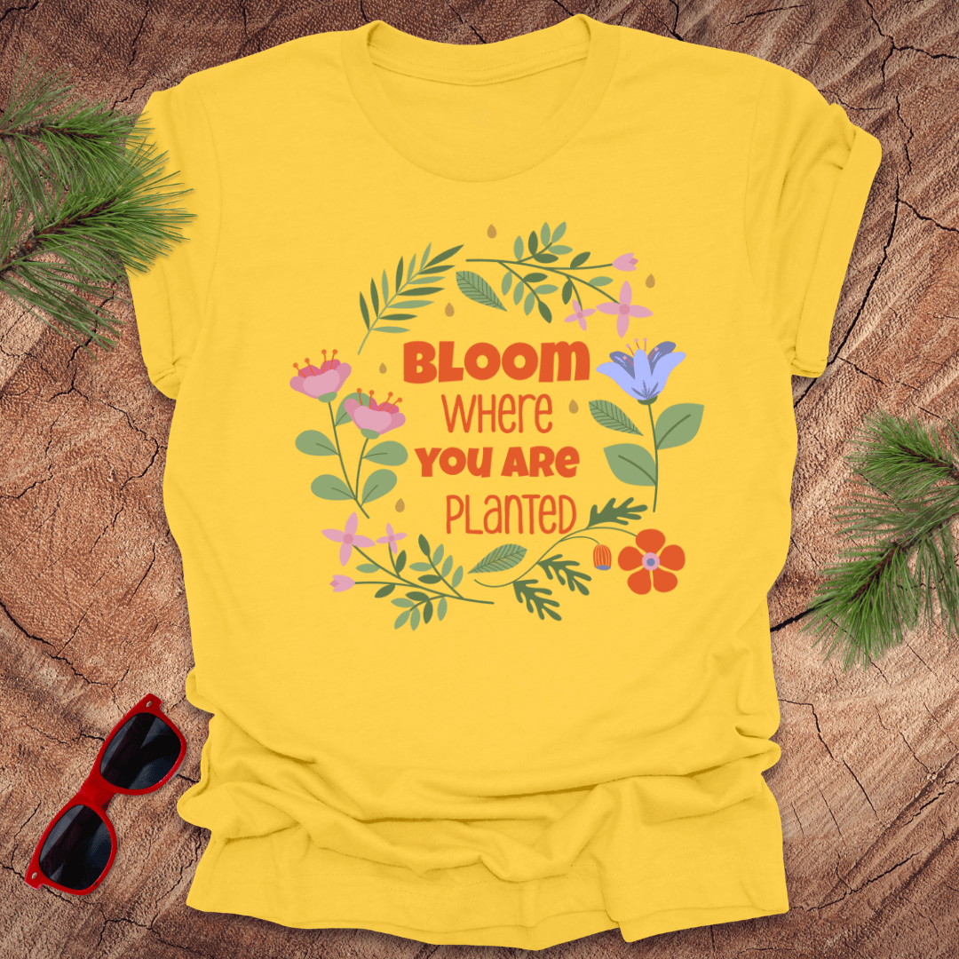Bloom Where You Are Planted Tee - Wandering Owl Adventure Gear