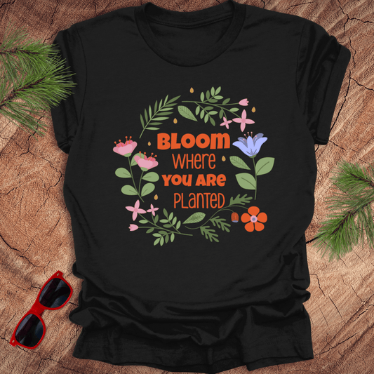 Bloom Where You Are Planted Tee - Wandering Owl Adventure Gear