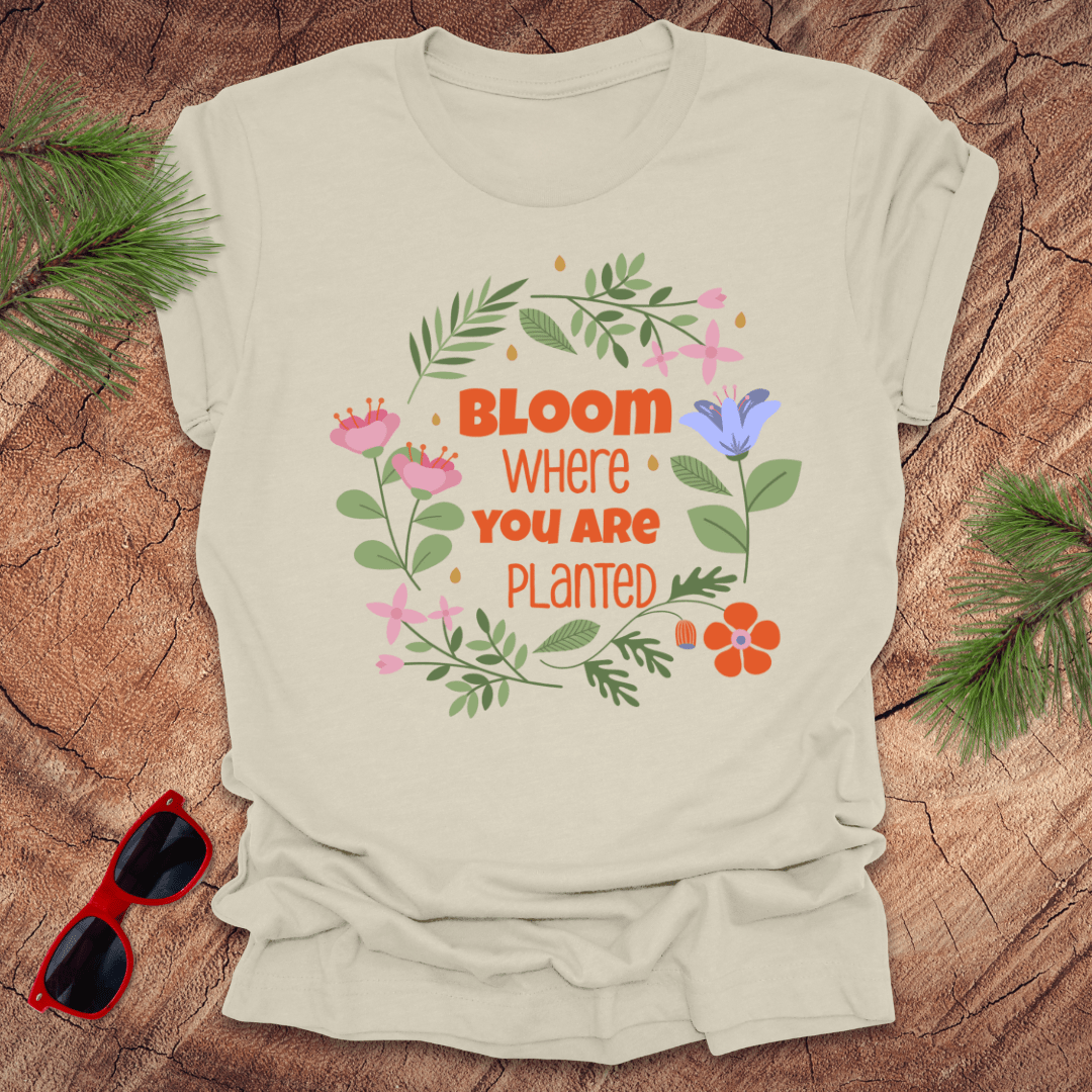 Bloom Where You Are Planted Tee - Wandering Owl Adventure Gear