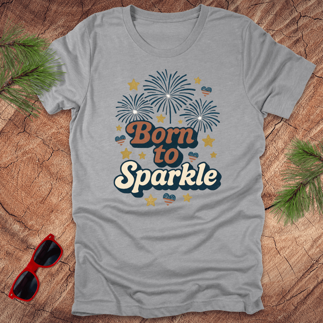 Born to Sparkle 4th of July Tee - Wandering Owl Adventure Gear