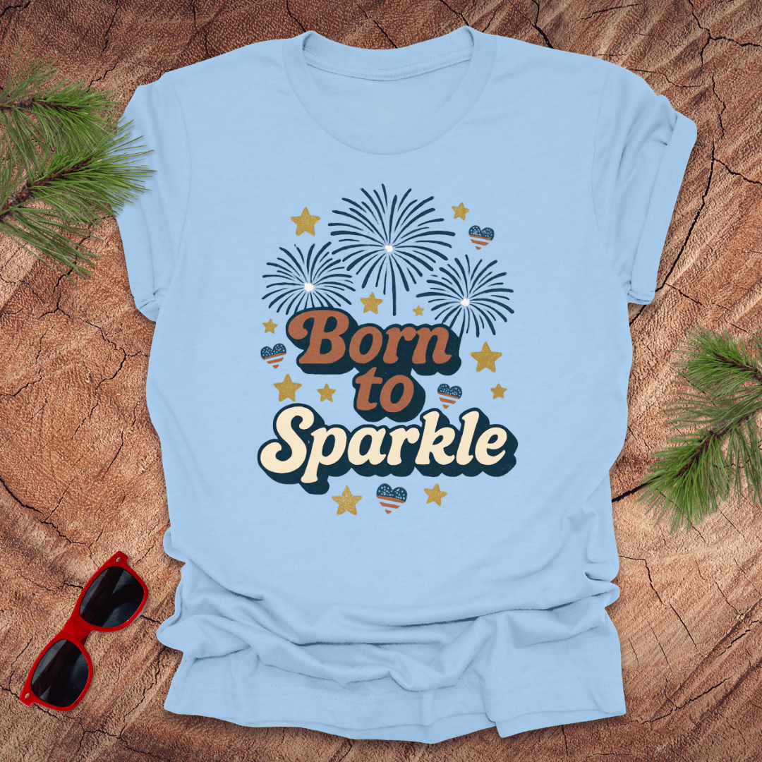 Born to Sparkle 4th of July Tee - Wandering Owl Adventure Gear
