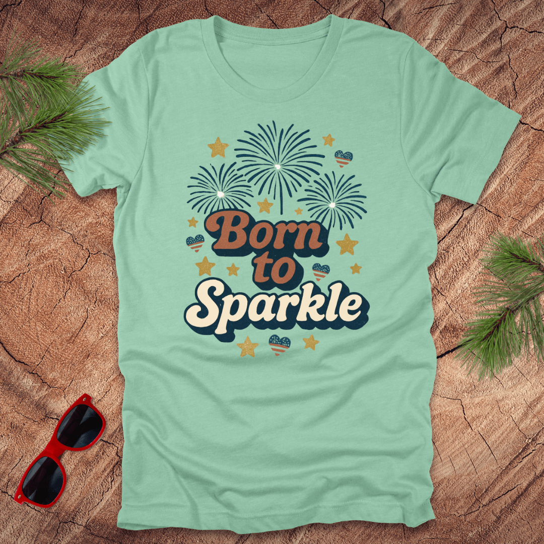 Born to Sparkle 4th of July Tee - Wandering Owl Adventure Gear