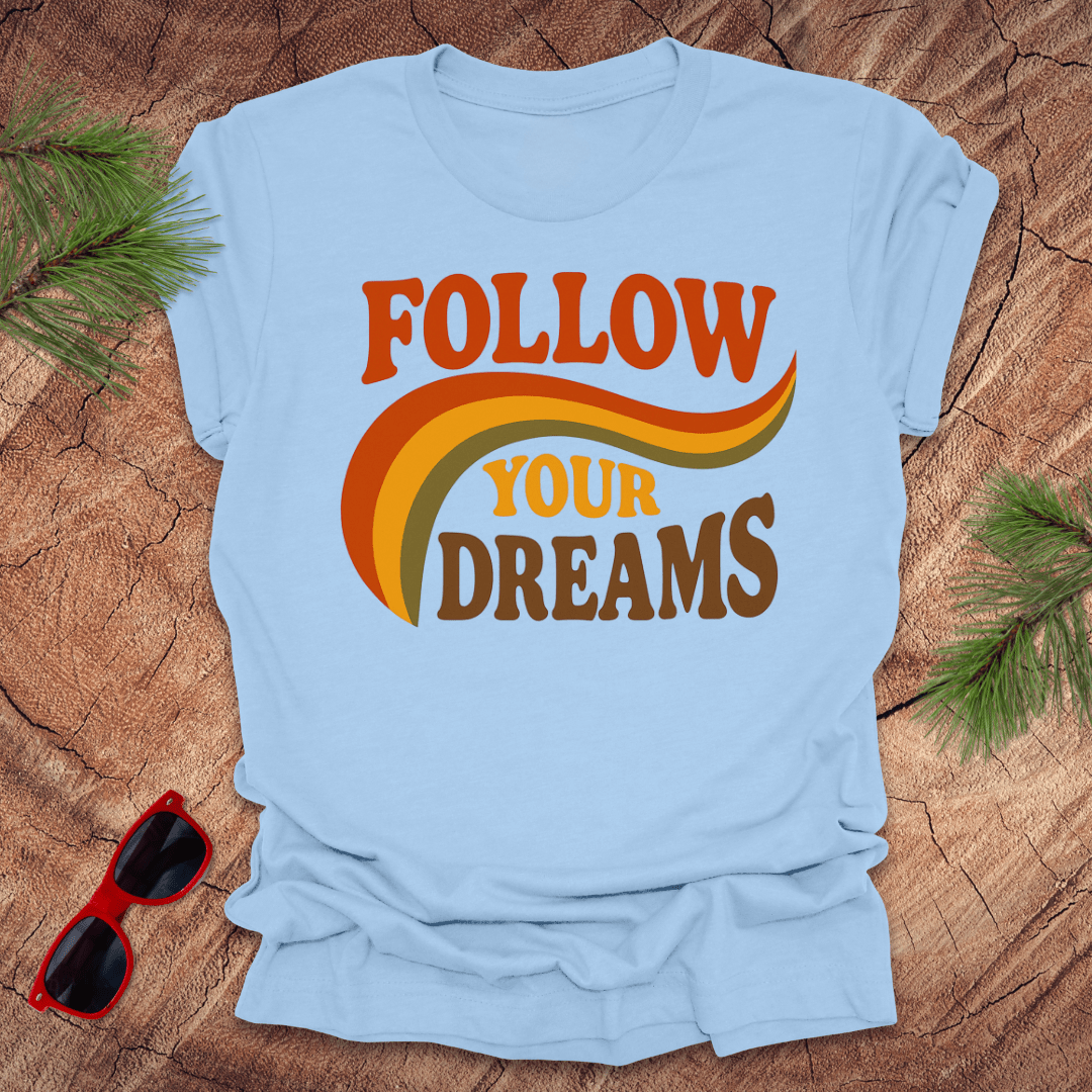 Follow Your Dreams Tee - Wandering Owl Adventure Gear