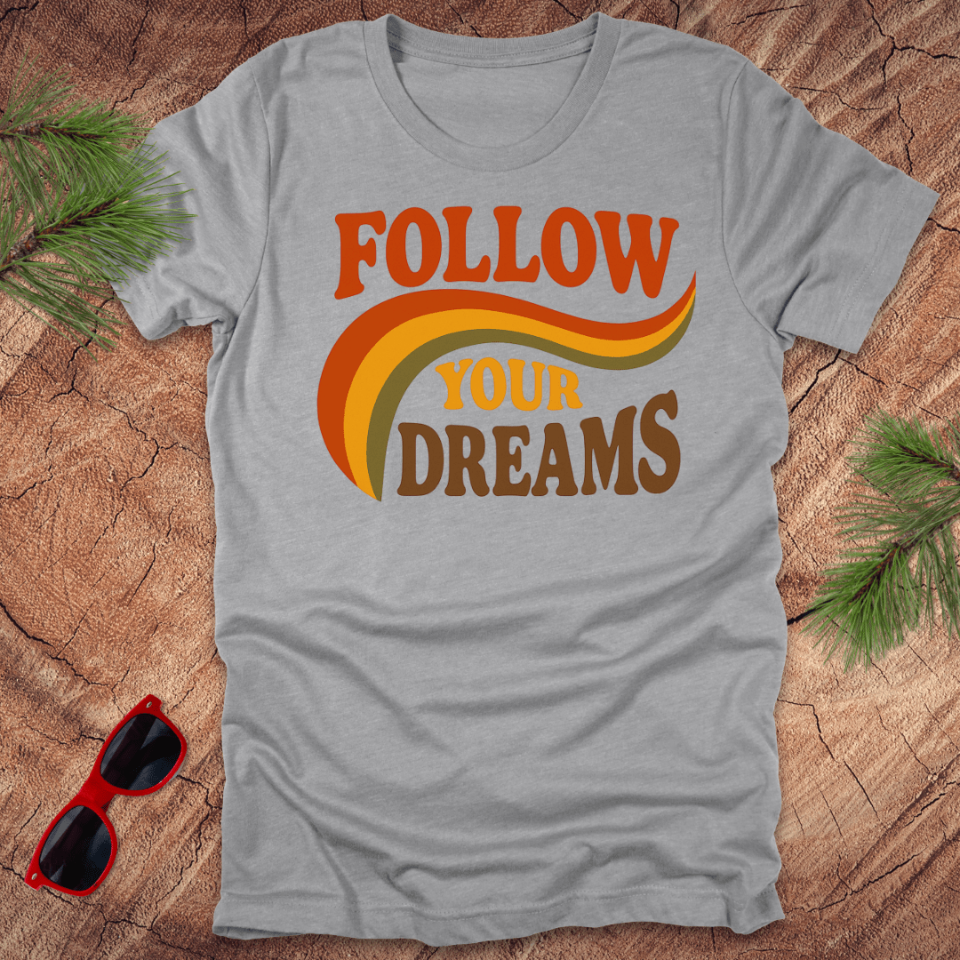 Follow Your Dreams Tee - Wandering Owl Adventure Gear