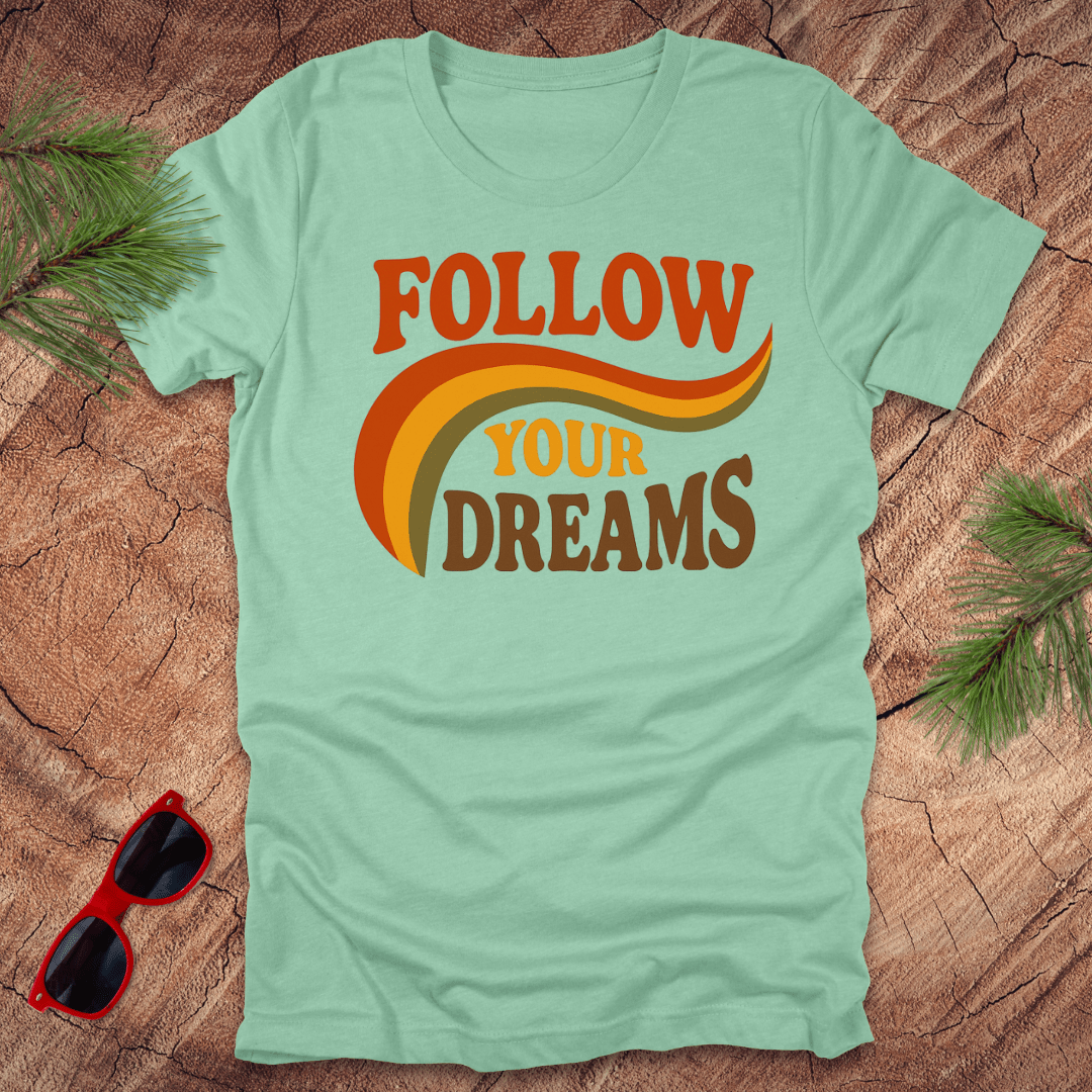 Follow Your Dreams Tee - Wandering Owl Adventure Gear