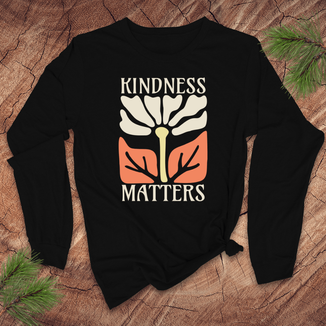 Kindness Matters Long - Sleeve Tee - Wandering Owl Adventure Gear