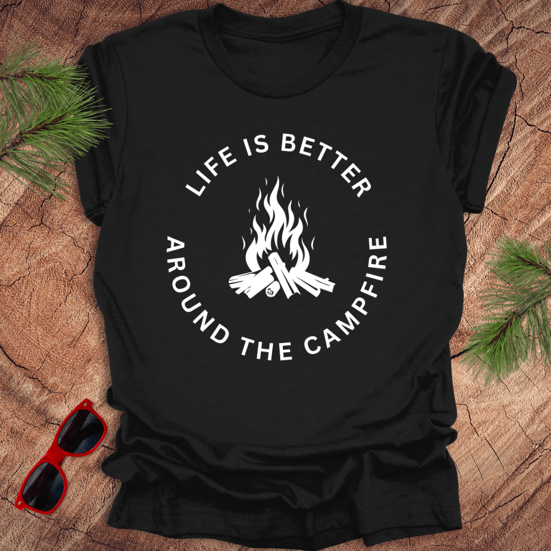 Life is Better Around the Campfire Tee - Wandering Owl Adventure Gear