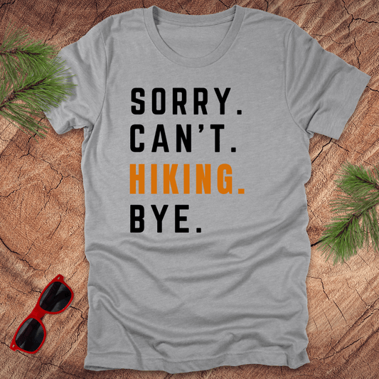 Sorry Can't Hiking Bye Tee - Wandering Owl Adventure Gear