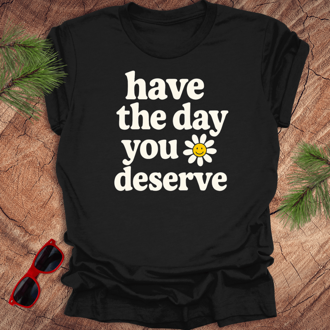 The Day You Deserve Tee - Wandering Owl Adventure Gear