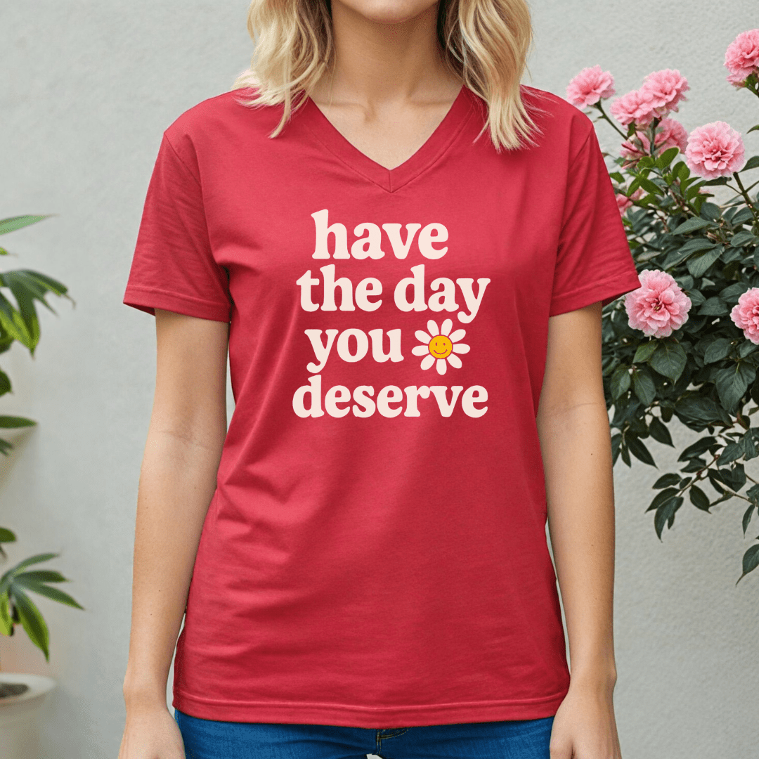 The Day You Deserve V - neck Tee - Wandering Owl Adventure Gear