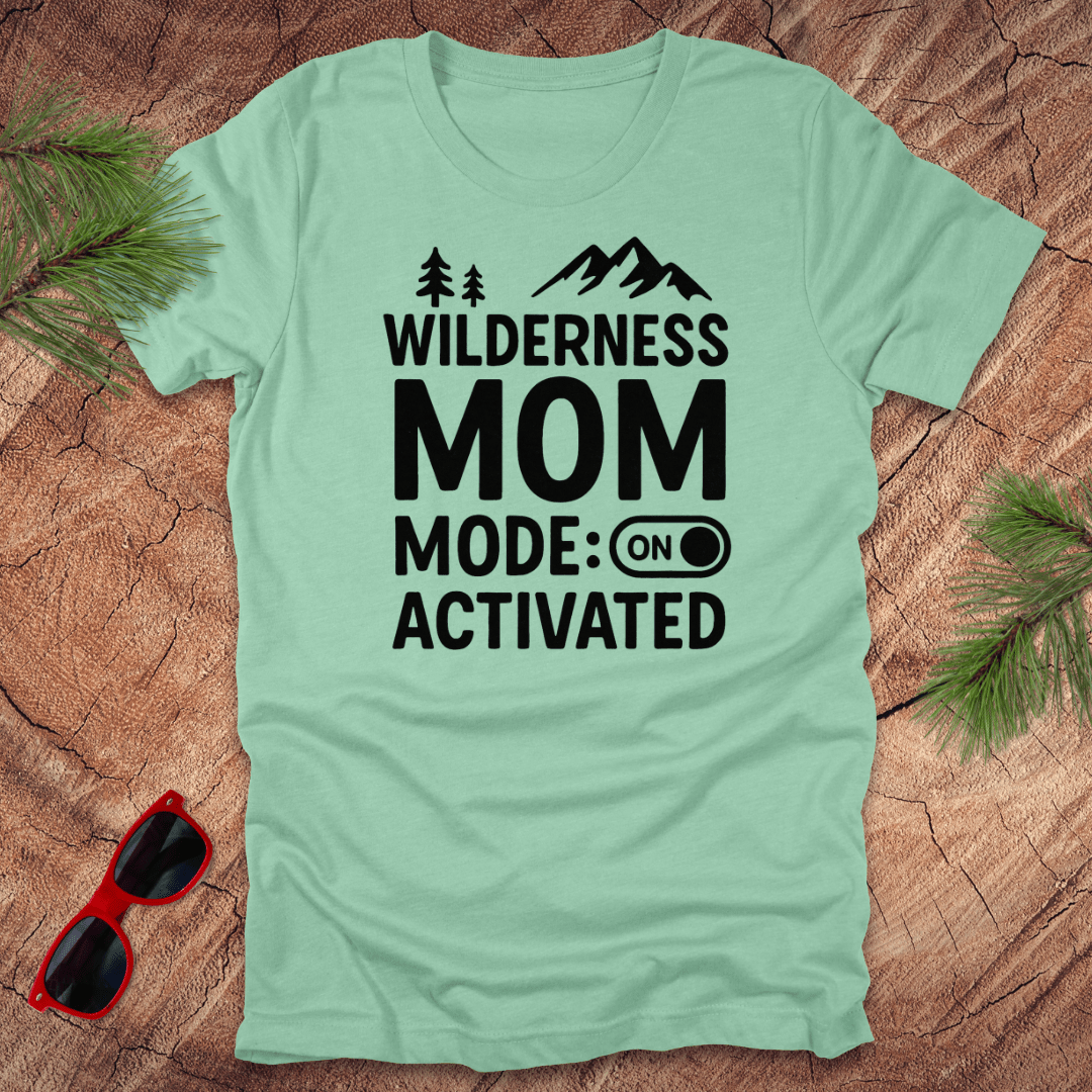 Wilderness Mom Activate Mode Tee - Wandering Owl Adventure Gear