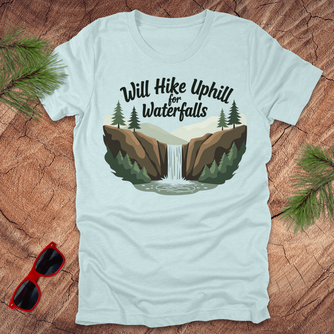 Will Walk Uphill for Waterfalls Tee - Wandering Owl Adventure Gear