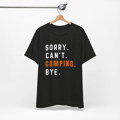 Sorry. Can't. Camping. Bye. Tee