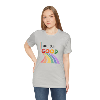 Rainbow Be The Good Tee