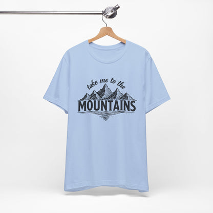 Take Me to the Mountains Tee