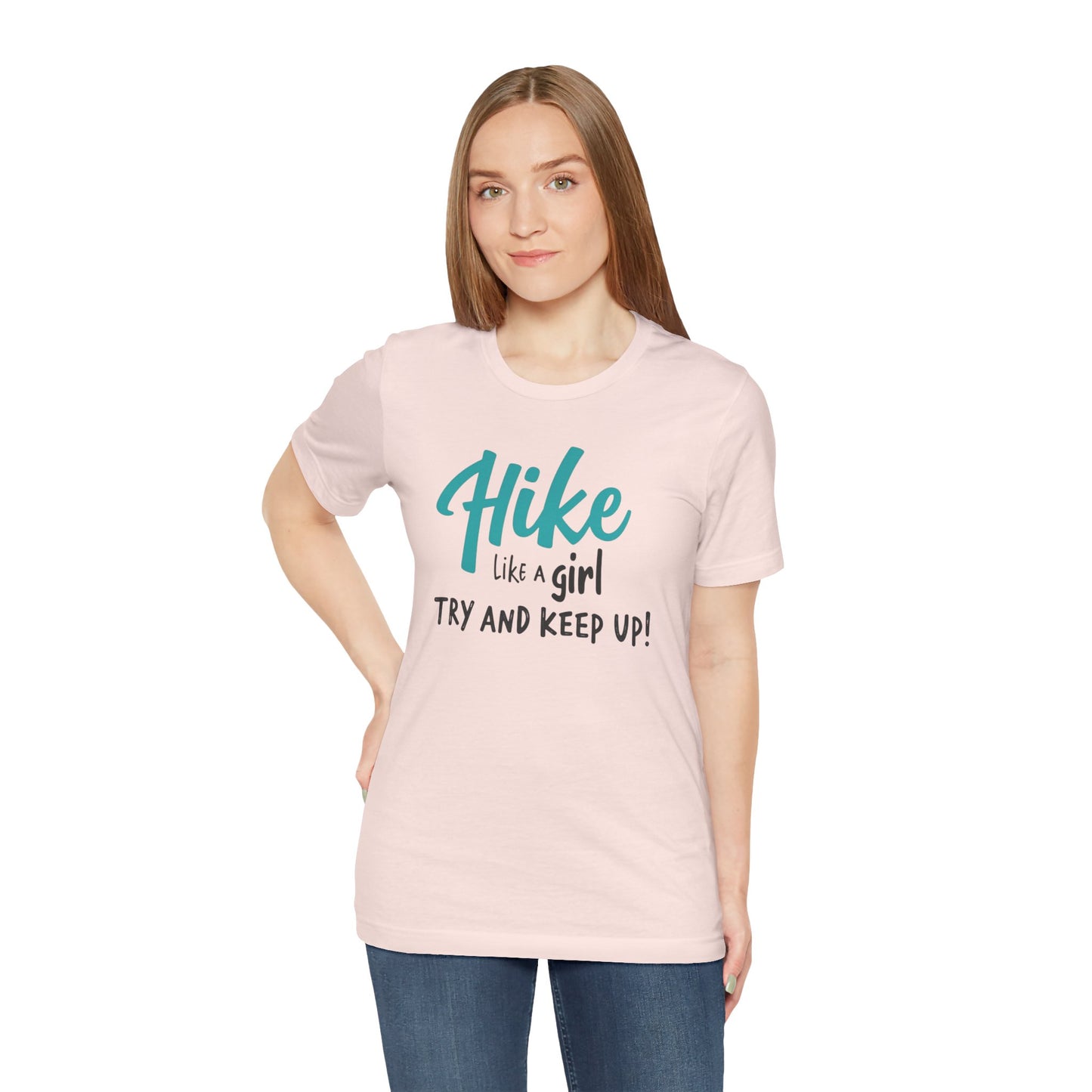 Hike Like a Girl Try and Keep Up Tee