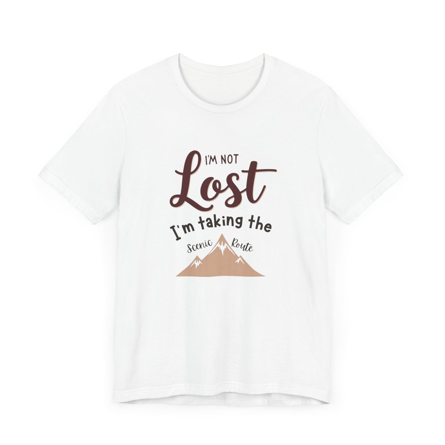 I'm Not Lost, I'm Taking the Scenic Route Tee