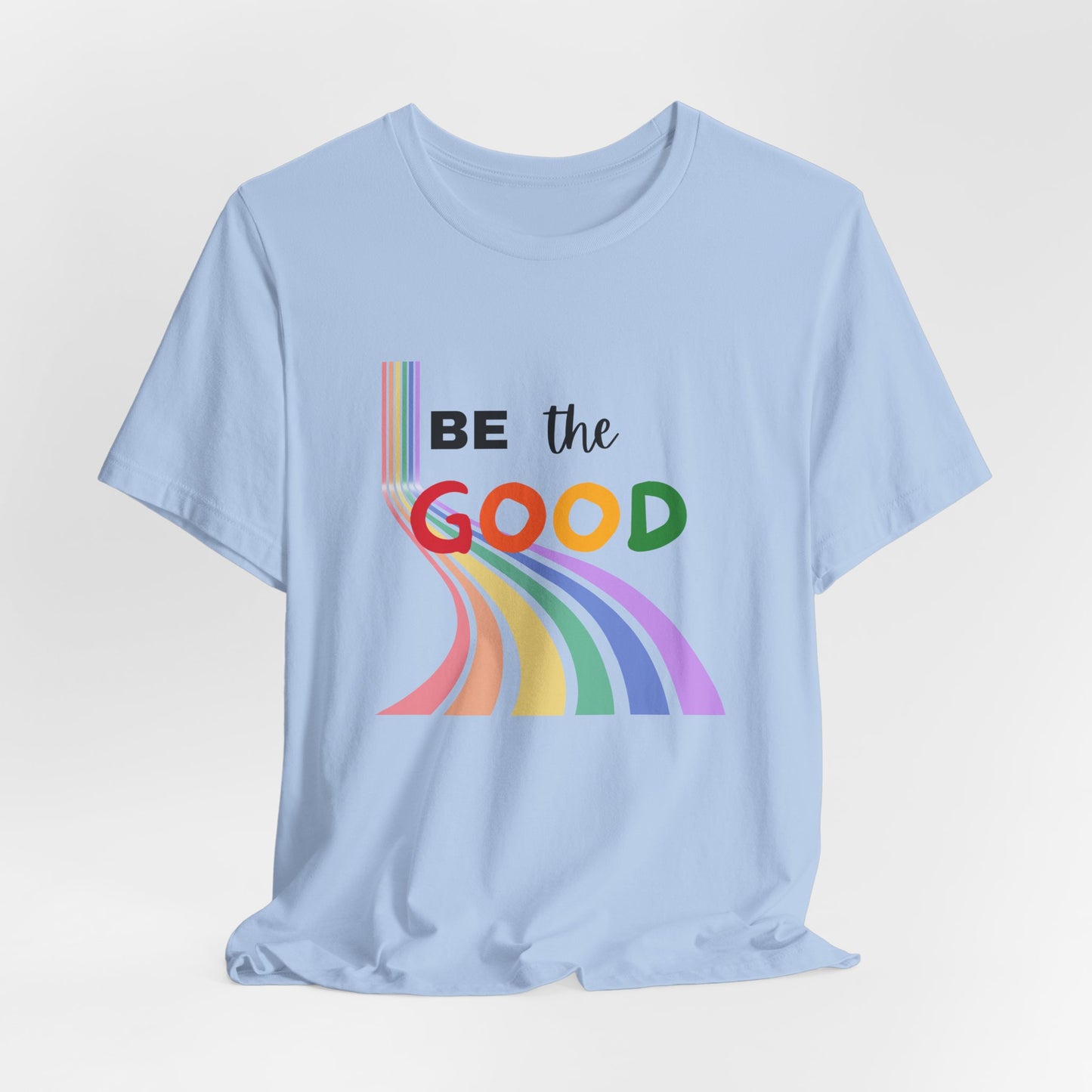 Rainbow Be The Good Tee