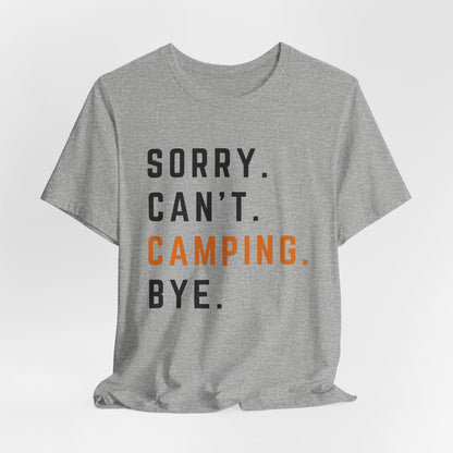 Sorry Can't Camping Bye Tee