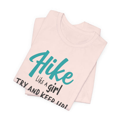 Hike Like a Girl Try and Keep Up Tee