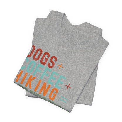 Dogs + Coffee + Hiking = Perfection Tee