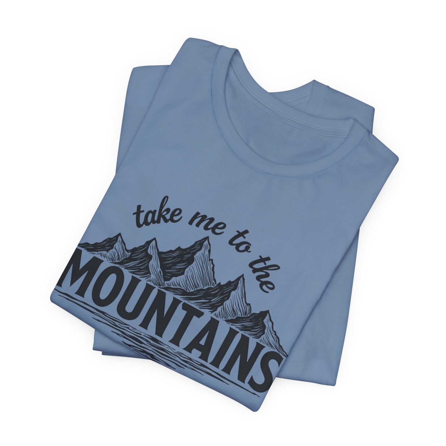 Take Me to the Mountains Tee