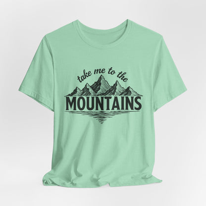 Take Me to the Mountains Tee