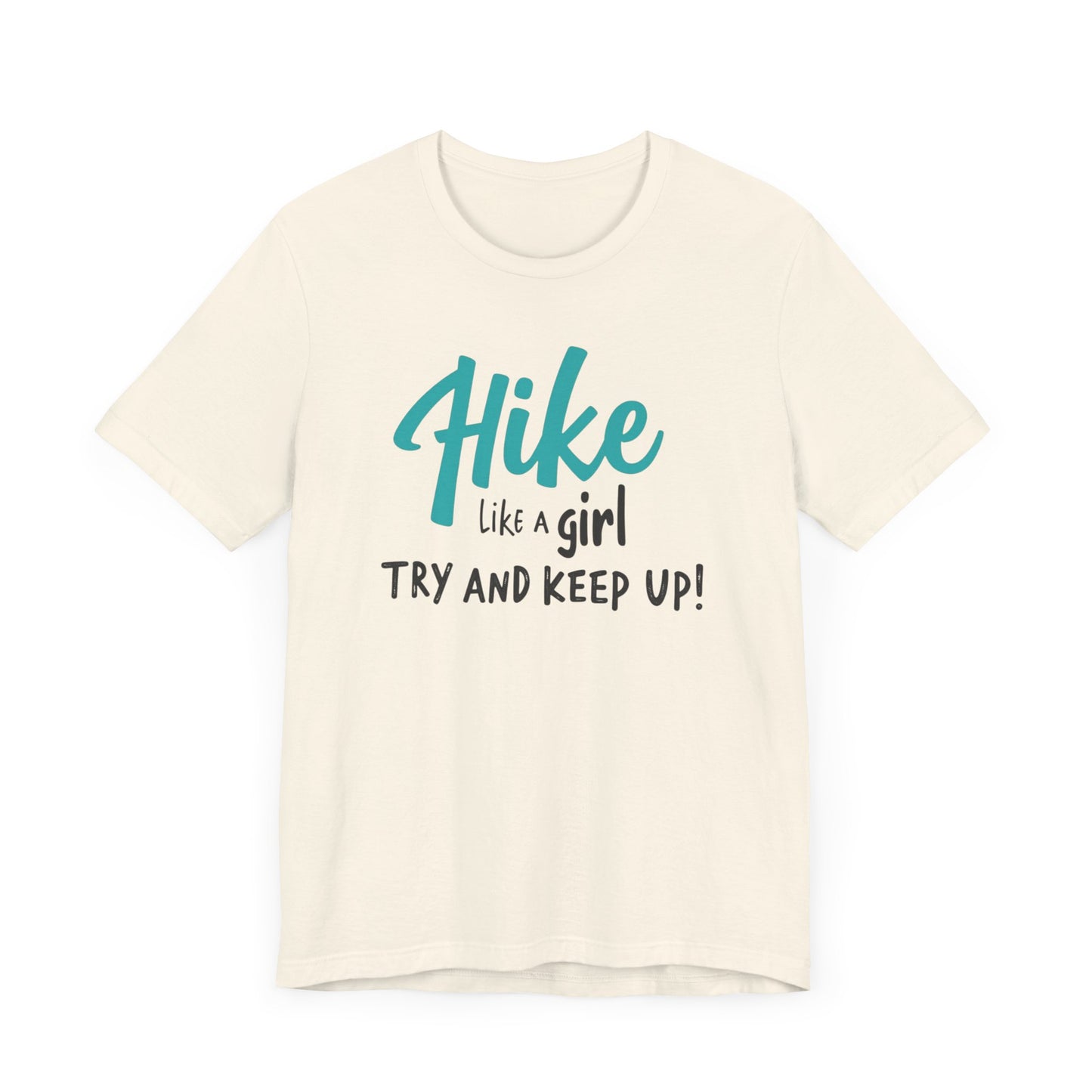 Hike Like a Girl Try and Keep Up Tee