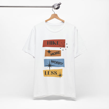 Hike More Worry Less Tee