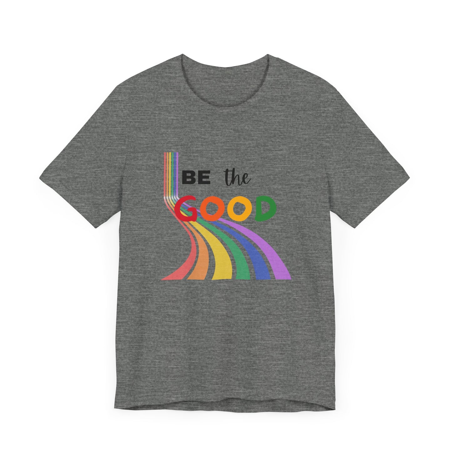 Rainbow Be The Good Tee