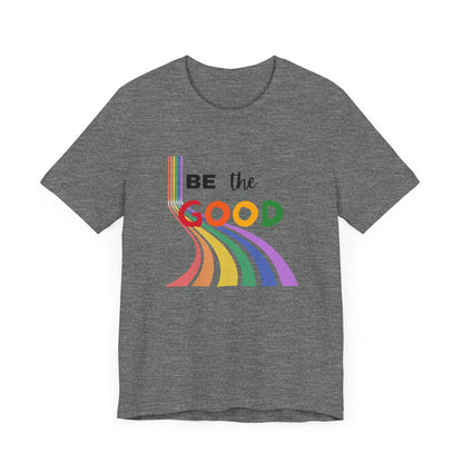 Rainbow Be The Good Tee