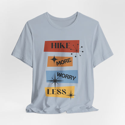 Hike More Worry Less Tee