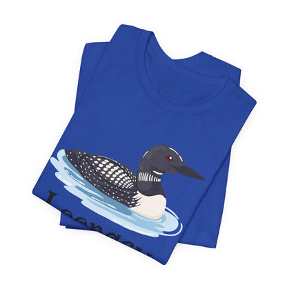 Loon Loonacy Tee (Choice)