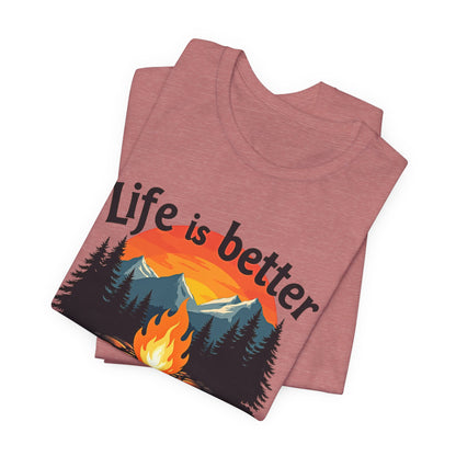 Life is Better by the Campfire Tee