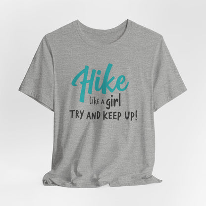 Hike Like a Girl Try and Keep Up Tee