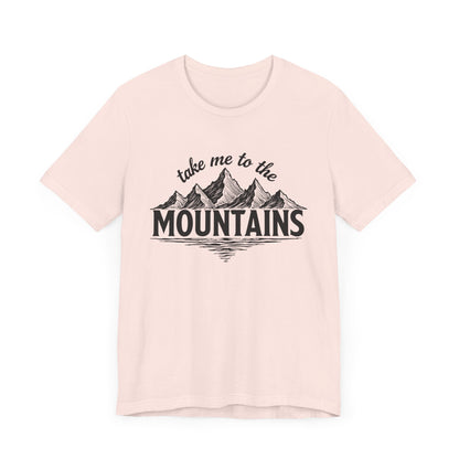 Take Me to the Mountains Tee