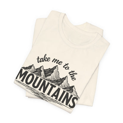 Take Me to the Mountains Tee