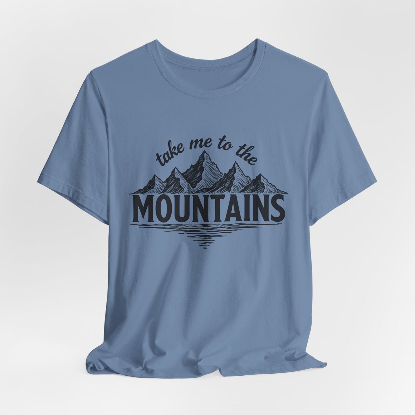 Take Me to the Mountains Tee