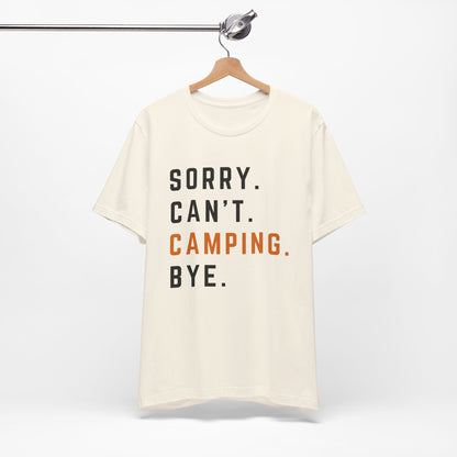 Sorry Can't Camping Bye Tee