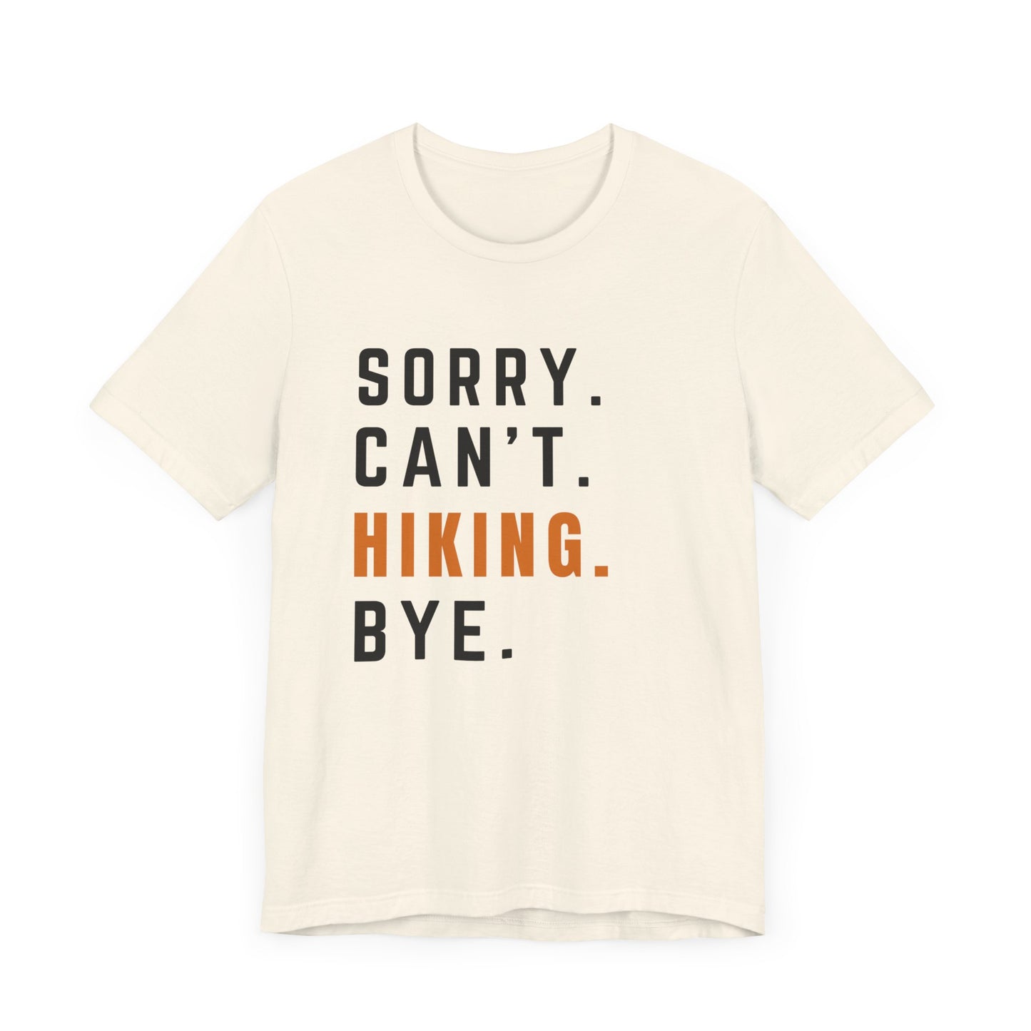 Sorry Can't Hiking Bye Tee