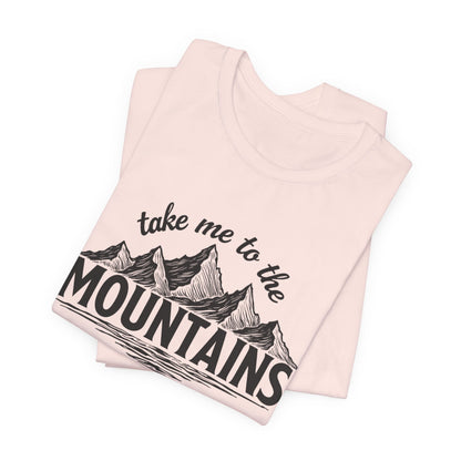 Take Me to the Mountains Tee