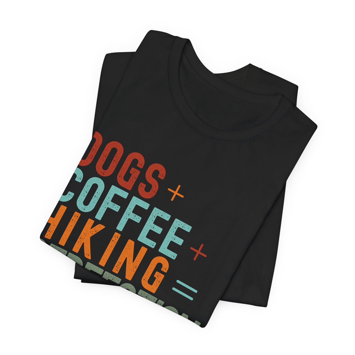 Dogs + Coffee + Hiking = Perfection Tee