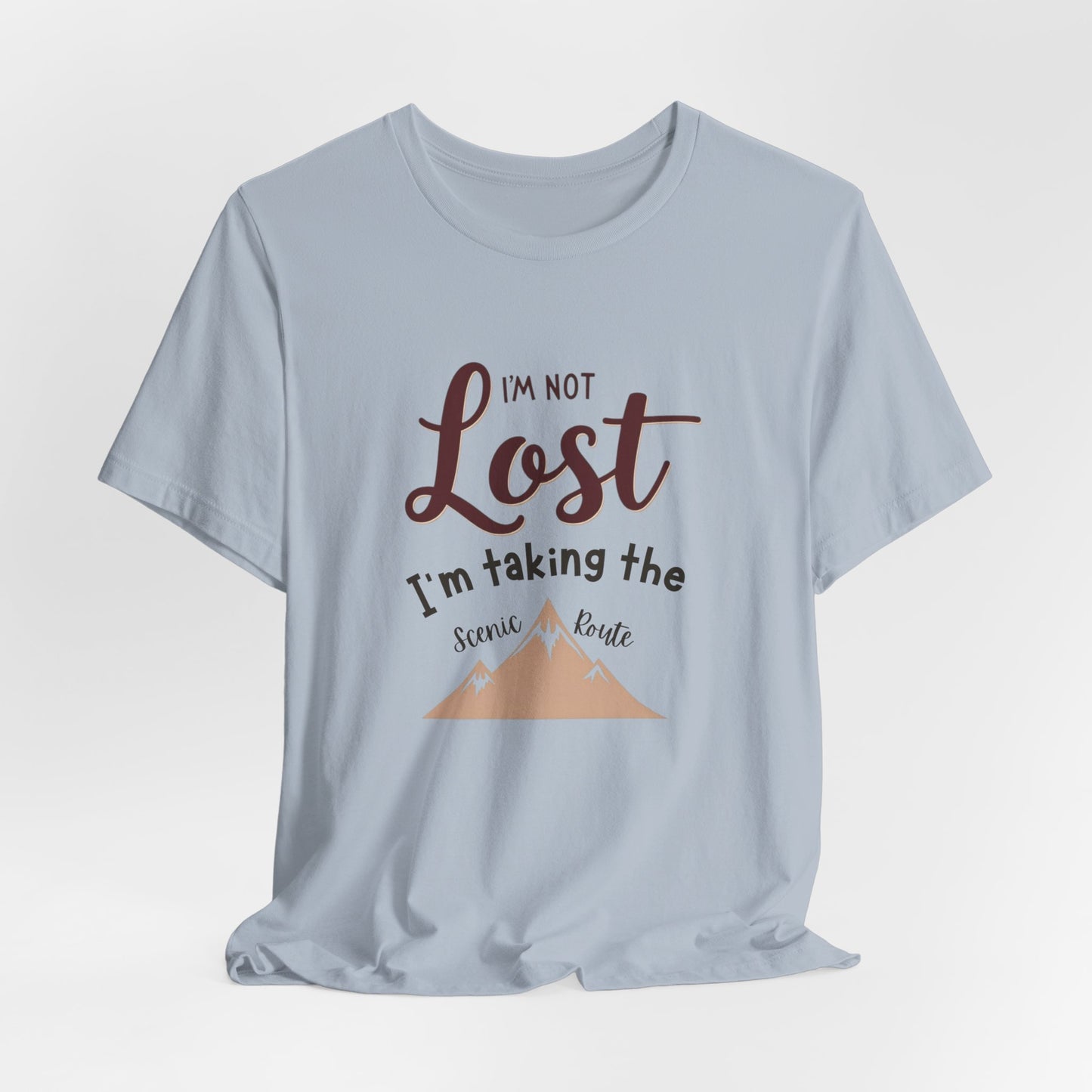 I'm Not Lost, I'm Taking the Scenic Route Tee