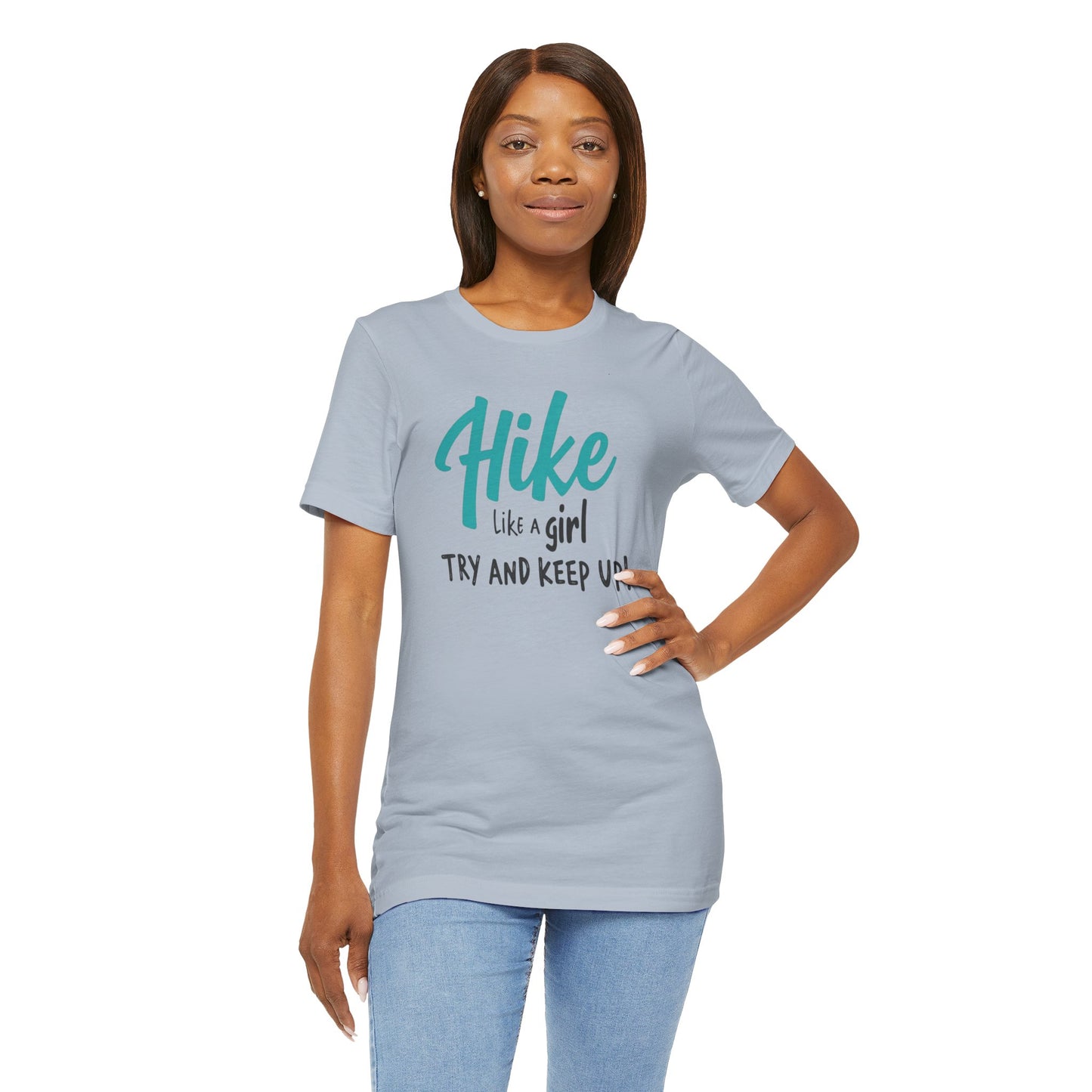 Hike Like a Girl Try and Keep Up Tee